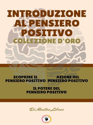 cover image of SCOPRIRE IL PENSIERO POSITIVO--IL POTERE DEL PENSIERO POSITIVO--AZIONE DEL PENSIERO POSITIVO (3 LIBRI)